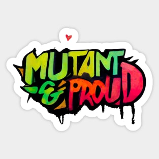 Mutant and Proud ! Graffiti style Sticker